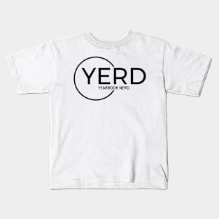 YERD: Yearbook Enthusiasts Rejoice and Dominate Kids T-Shirt